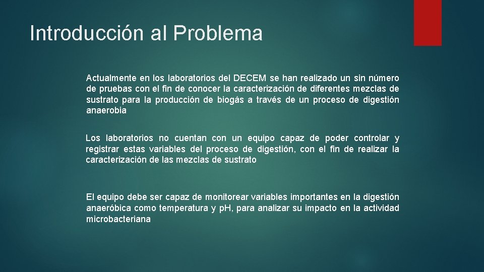 Introducción al Problema Actualmente en los laboratorios del DECEM se han realizado un sin