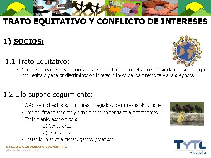 TRATO EQUITATIVO Y CONFLICTO DE INTERESES 1) SOCIOS: 1. 1 Trato Equitativo: • Que