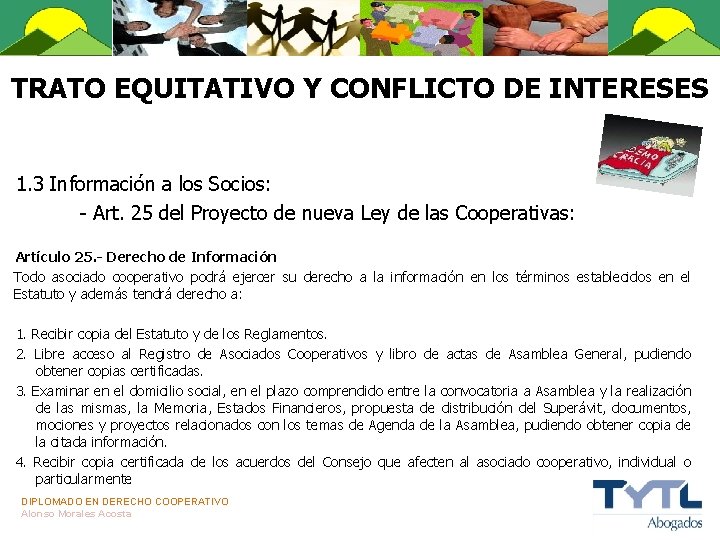 TRATO EQUITATIVO Y CONFLICTO DE INTERESES 1. 3 Información a los Socios: - Art.