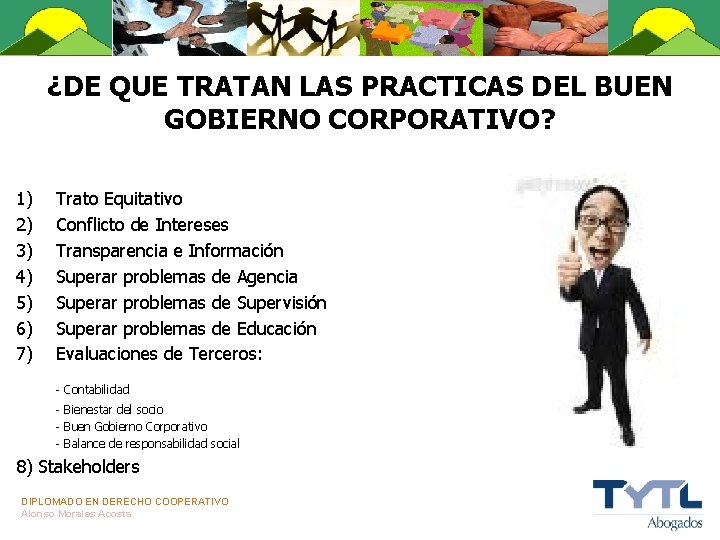 ¿DE QUE TRATAN LAS PRACTICAS DEL BUEN GOBIERNO CORPORATIVO? 1) 2) 3) 4) 5)