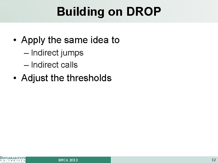 Building on DROP • Apply the same idea to – Indirect jumps – Indirect