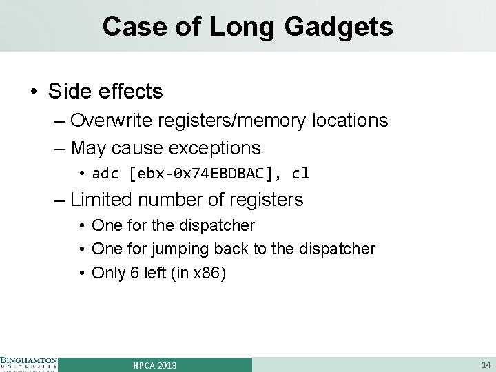 Case of Long Gadgets • Side effects – Overwrite registers/memory locations – May cause