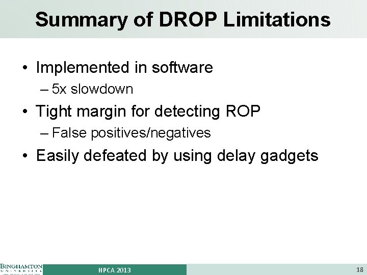 Summary of DROP Limitations • Implemented in software – 5 x slowdown • Tight