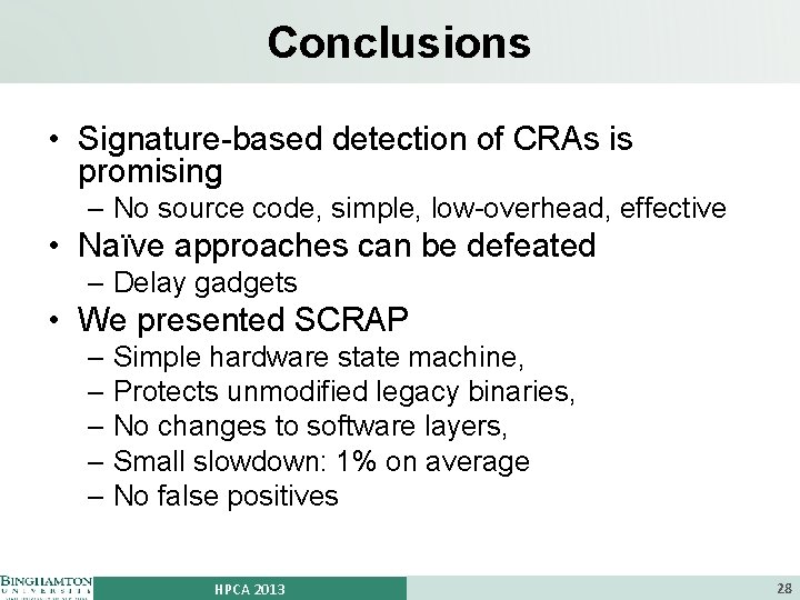 Conclusions • Signature-based detection of CRAs is promising – No source code, simple, low-overhead,
