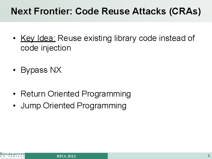 Next Frontier: Code Reuse Attacks (CRAs) • Key Idea: Reuse existing library code instead