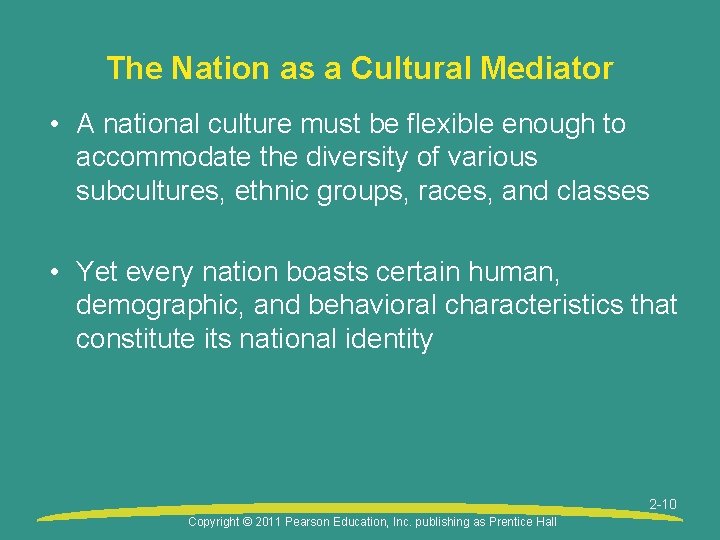 The Nation as a Cultural Mediator • A national culture must be flexible enough