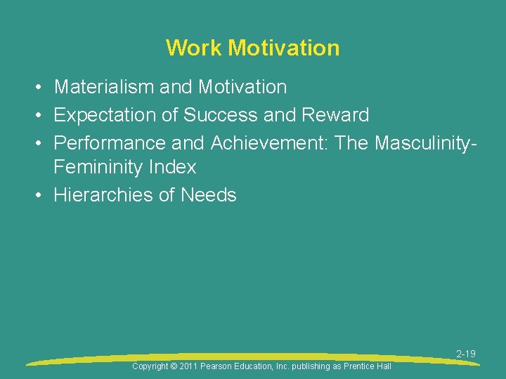 Work Motivation • Materialism and Motivation • Expectation of Success and Reward • Performance