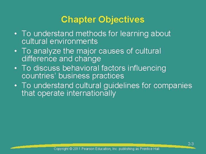 Chapter Objectives • To understand methods for learning about cultural environments • To analyze