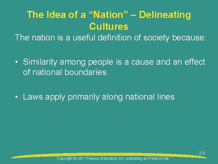 The Idea of a “Nation” – Delineating Cultures The nation is a useful definition