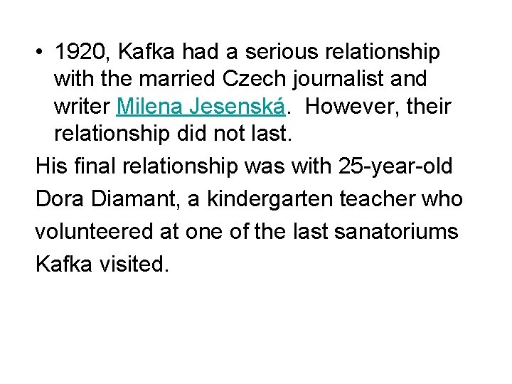  • 1920, Kafka had a serious relationship with the married Czech journalist and