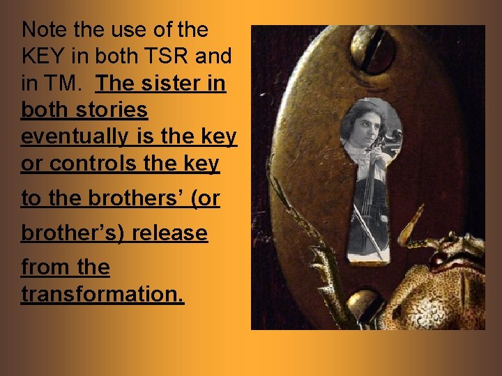 Note the use of the KEY in both TSR and in TM. The sister