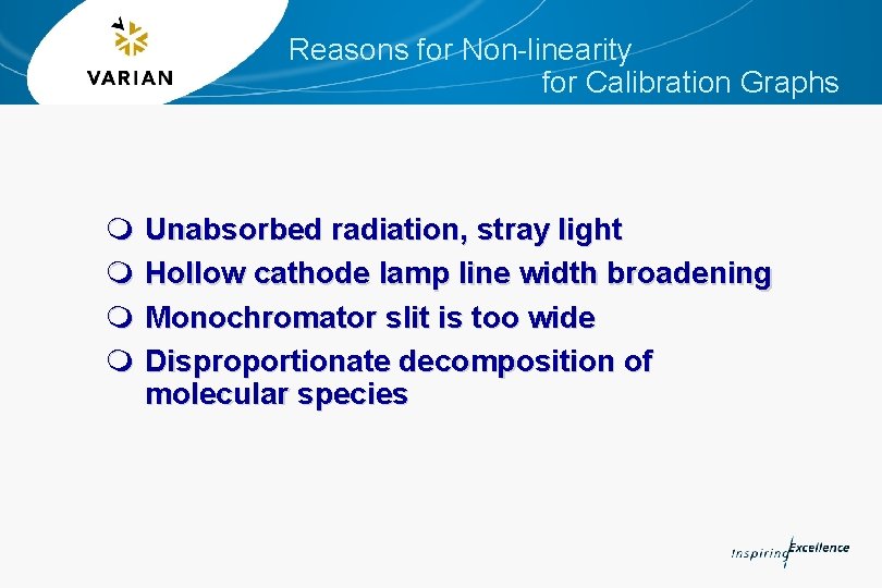 Reasons for Non-linearity for Calibration Graphs m Unabsorbed radiation, stray light m Hollow cathode