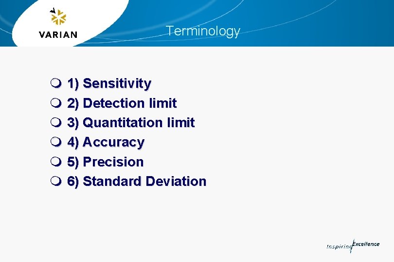 Terminology m 1) Sensitivity m 2) Detection limit m 3) Quantitation limit m 4)