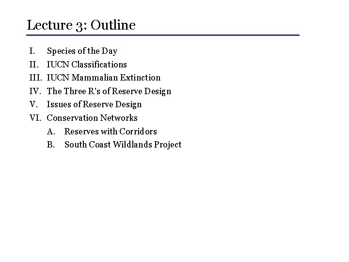 Lecture 3: Outline I. III. IV. V. VI. Species of the Day IUCN Classifications