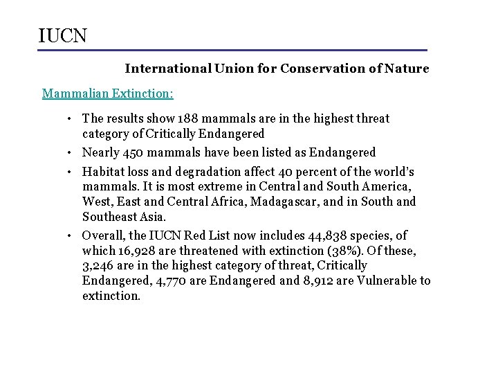 IUCN International Union for Conservation of Nature Mammalian Extinction: • The results show 188