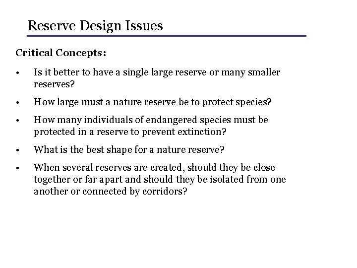 Reserve Design Issues Critical Concepts: • Is it better to have a single large