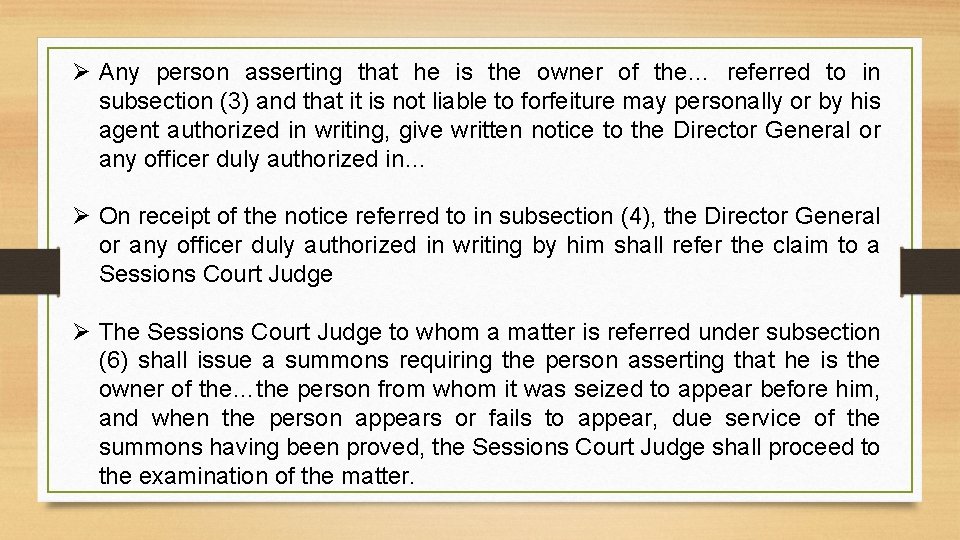 Ø Any person asserting that he is the owner of the… referred to in