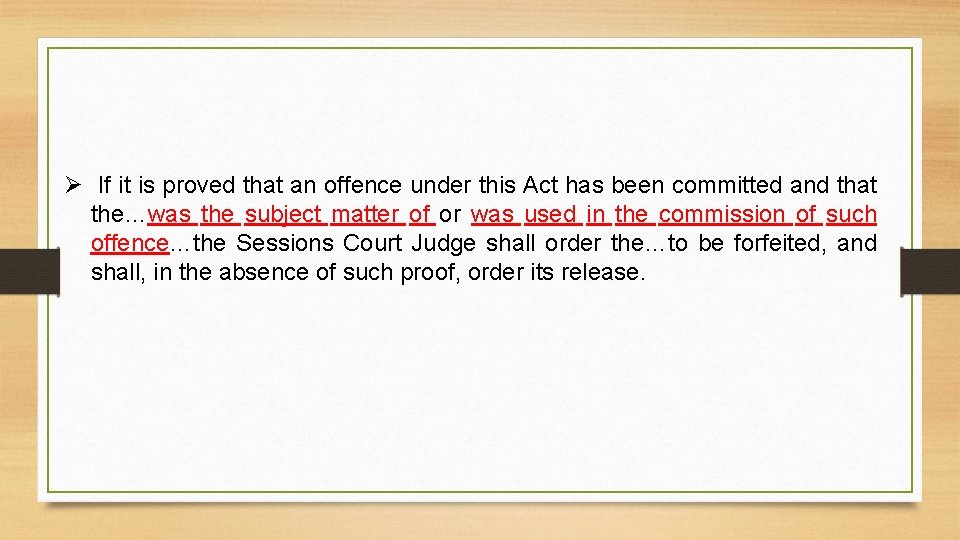Ø If it is proved that an offence under this Act has been committed