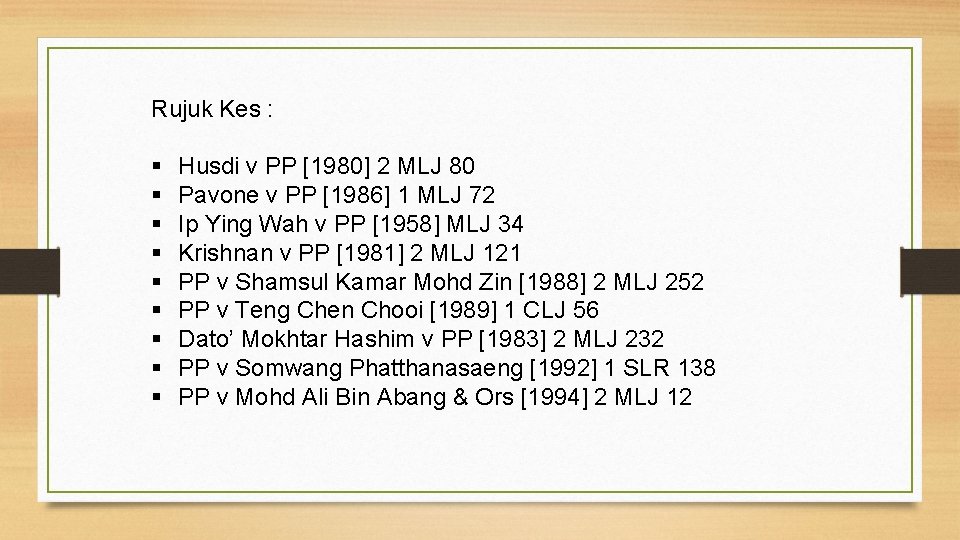 Rujuk Kes : § § § § § Husdi v PP [1980] 2 MLJ