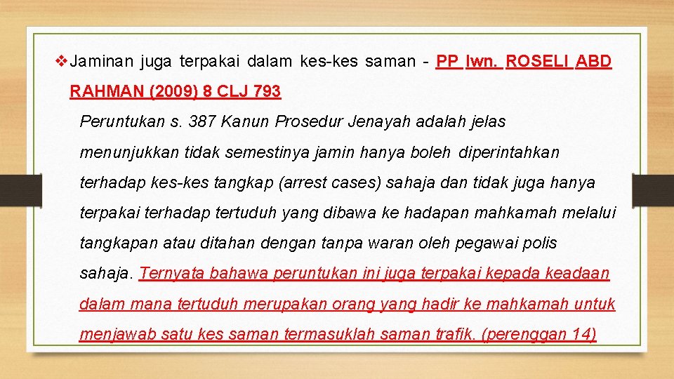v. Jaminan juga terpakai dalam kes-kes saman - PP lwn. ROSELI ABD RAHMAN (2009)