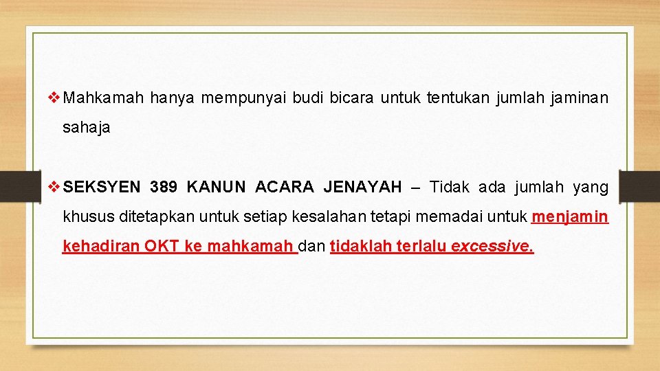 v. Mahkamah hanya mempunyai budi bicara untuk tentukan jumlah jaminan sahaja v. SEKSYEN 389