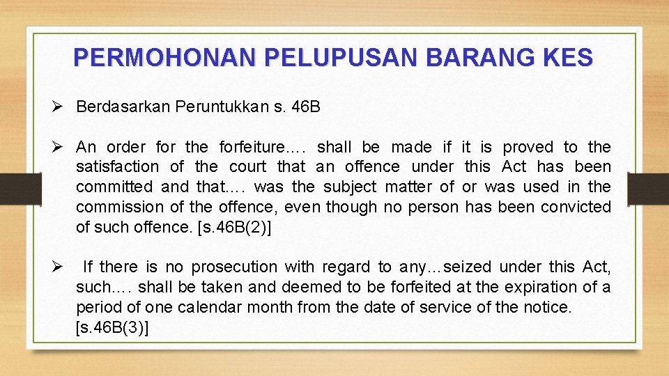 PERMOHONAN PELUPUSAN BARANG KES Ø Berdasarkan Peruntukkan s. 46 B Ø An order for