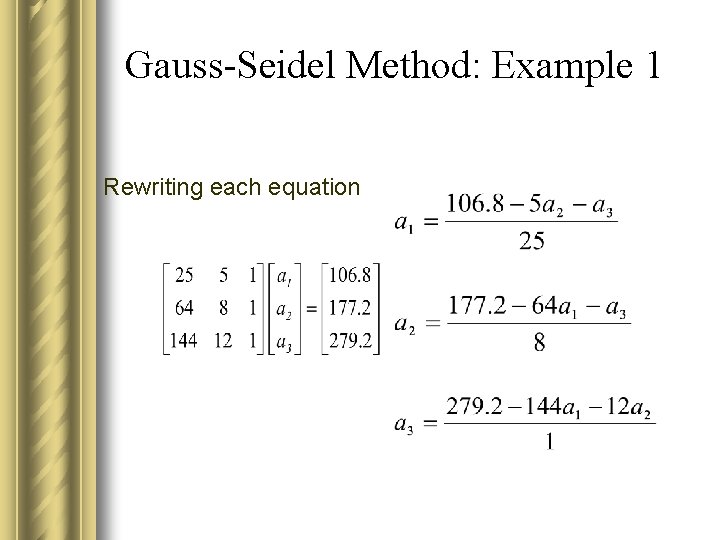 Gauss-Seidel Method: Example 1 Rewriting each equation 