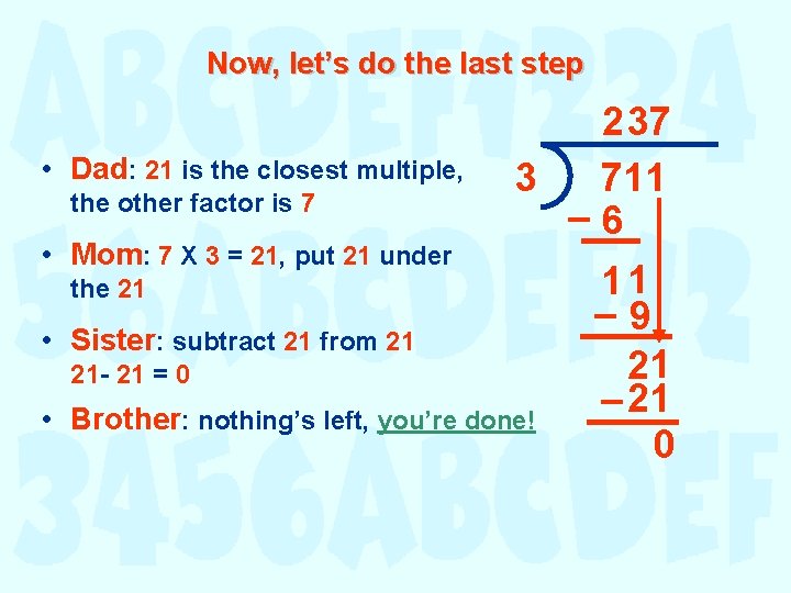 Now, let’s do the last step • • 2 37 Dad: 21 is the Now, let’s do the last step • • 2 37 Dad: 21 is the