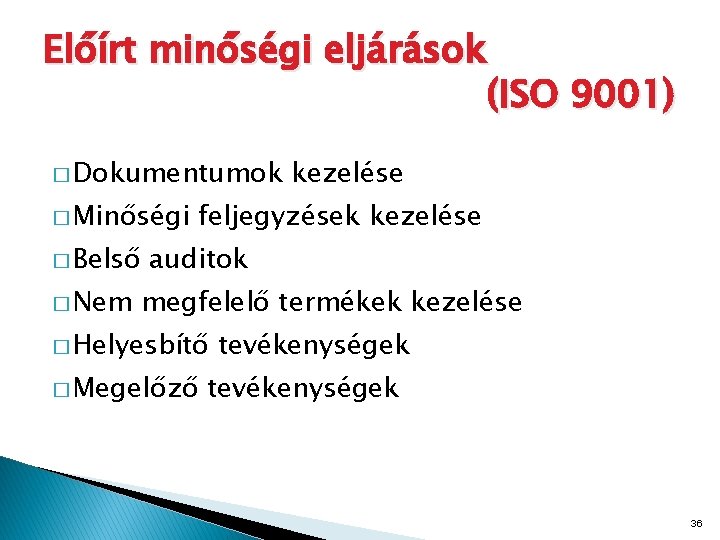 Előírt minőségi eljárások (ISO 9001) � Dokumentumok � Minőségi � Belső � Nem kezelése