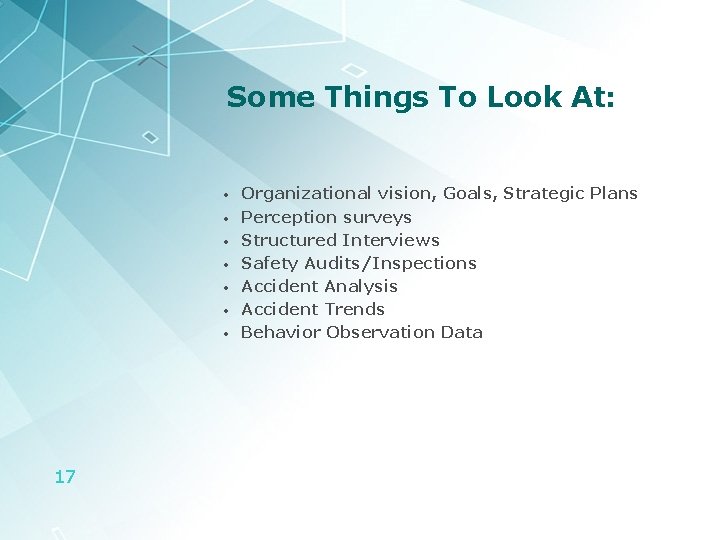 Some Things To Look At: • • 17 Organizational vision, Goals, Strategic Plans Perception