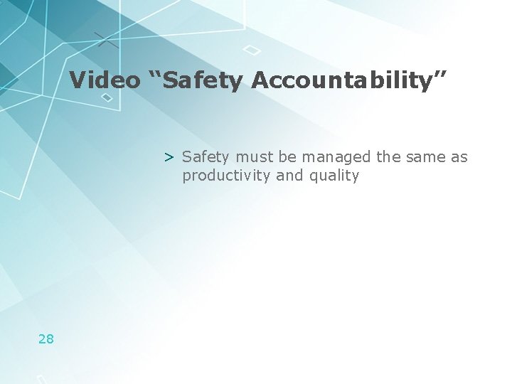 Video “Safety Accountability” > Safety must be managed the same as productivity and quality