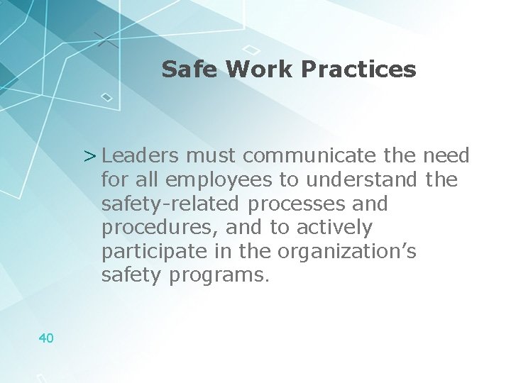 Safe Work Practices > Leaders must communicate the need for all employees to understand