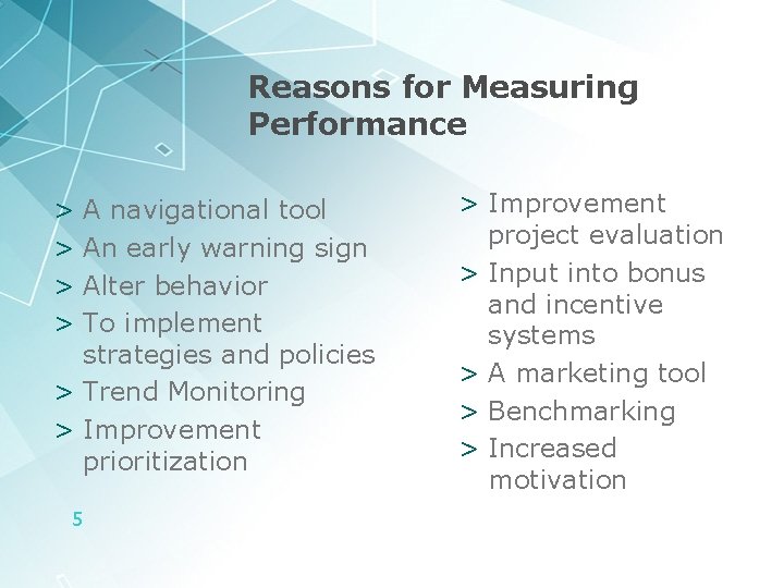 Reasons for Measuring Performance > A navigational tool > An early warning sign >