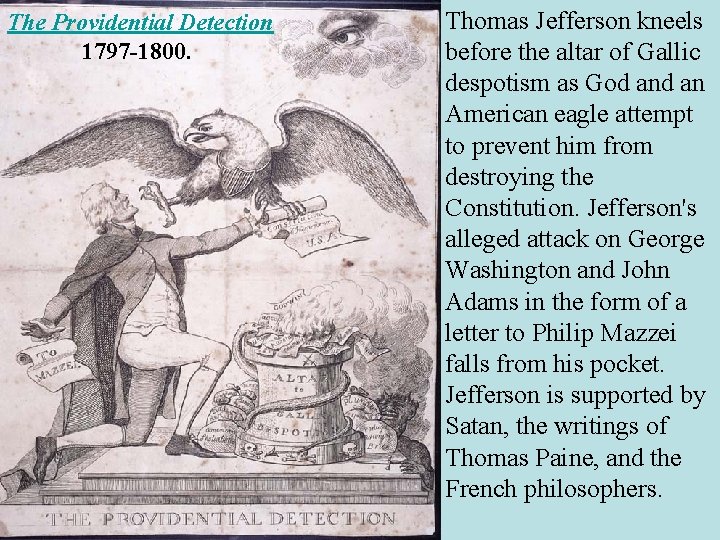 The Providential Detection 1797 -1800. Thomas Jefferson kneels before the altar of Gallic despotism