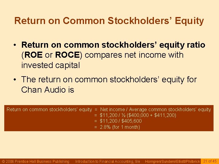 Return on Common Stockholders’ Equity • Return on common stockholders’ equity ratio (ROE or