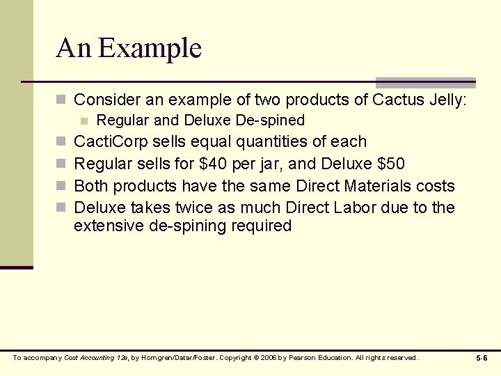 An Example n Consider an example of two products of Cactus Jelly: n Regular