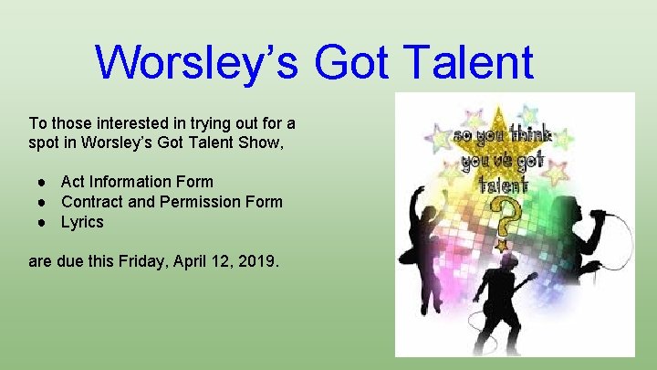 Worsley’s Got Talent To those interested in trying out for a spot in Worsley’s