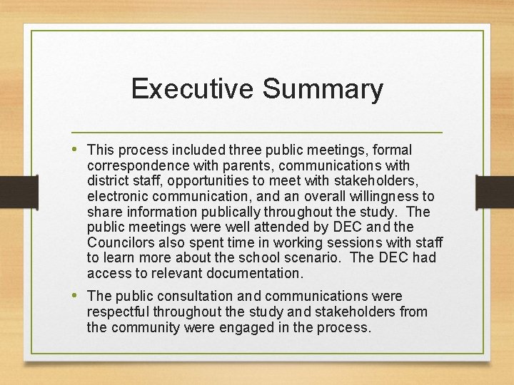 Executive Summary • This process included three public meetings, formal correspondence with parents, communications