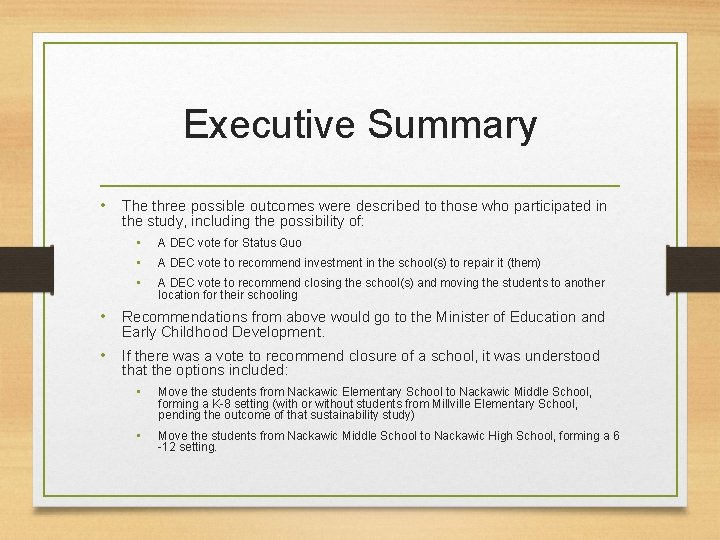 Executive Summary • The three possible outcomes were described to those who participated in