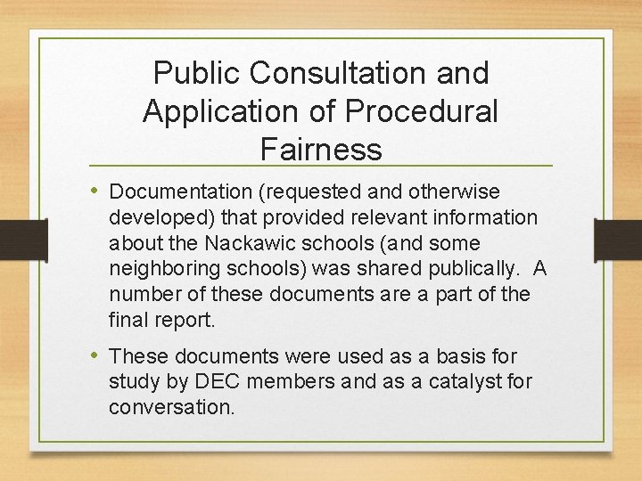 Public Consultation and Application of Procedural Fairness • Documentation (requested and otherwise developed) that
