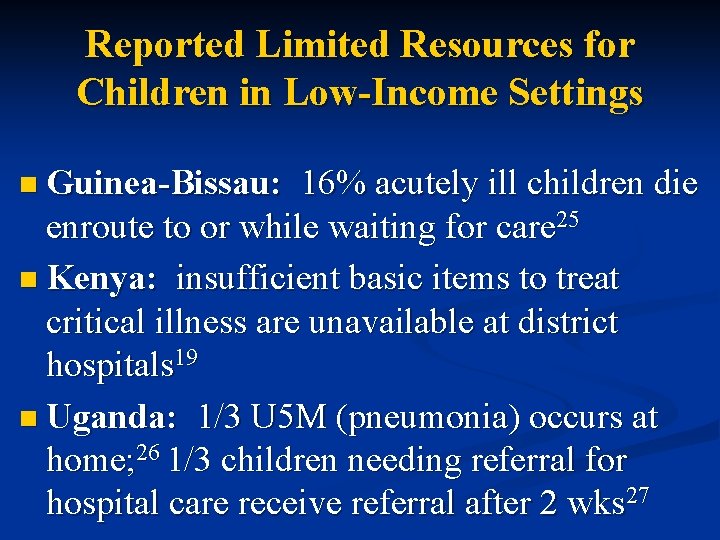 Reported Limited Resources for Children in Low-Income Settings n Guinea-Bissau: 16% acutely ill children