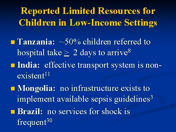 Reported Limited Resources for Children in Low-Income Settings n Tanzania: ~50% children referred to