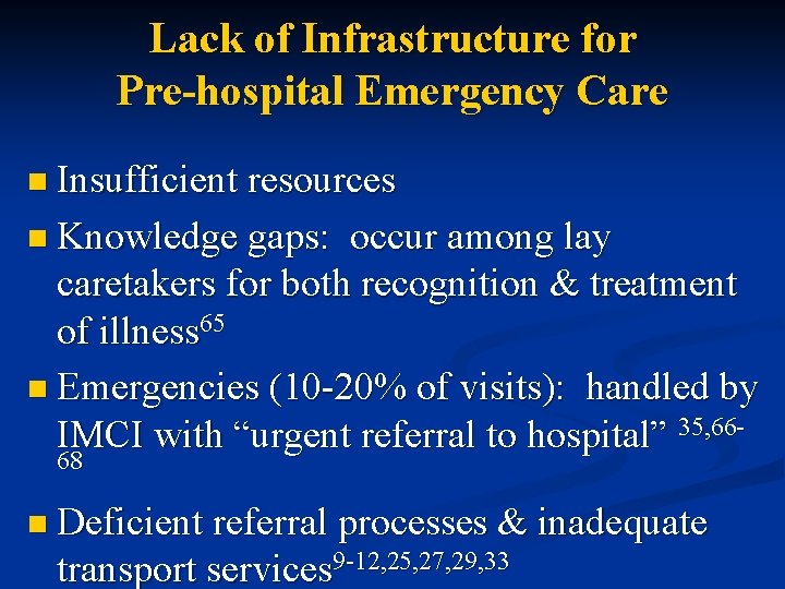 Lack of Infrastructure for Pre-hospital Emergency Care n Insufficient resources n Knowledge gaps: occur