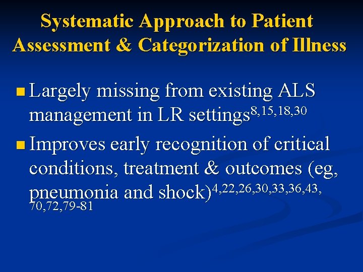 Systematic Approach to Patient Assessment & Categorization of Illness n Largely missing from existing