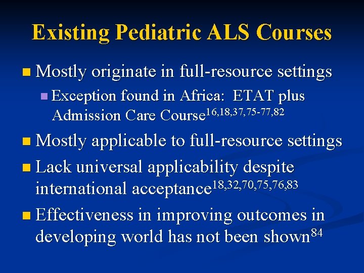 Existing Pediatric ALS Courses n Mostly originate in full-resource settings n Exception found in