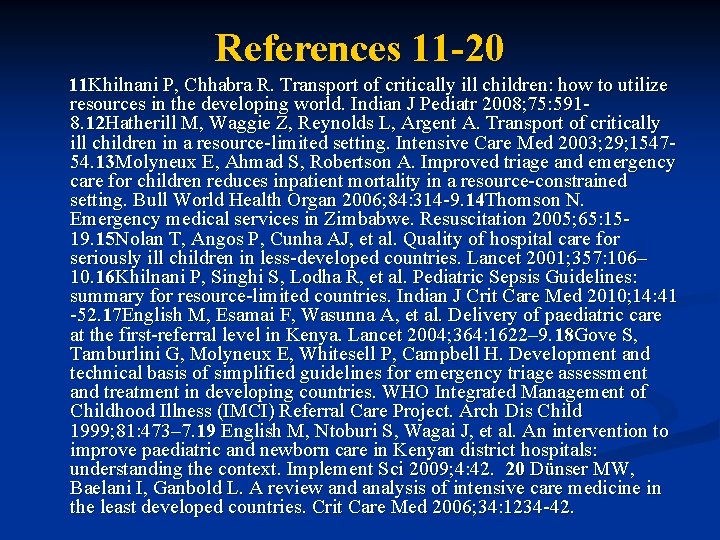 References 11 -20 11 Khilnani P, Chhabra R. Transport of critically ill children: how