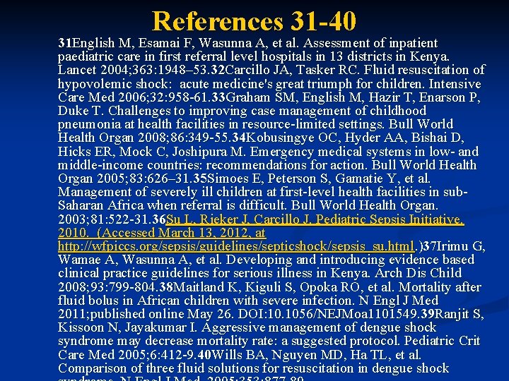 References 31 -40 31 English M, Esamai F, Wasunna A, et al. Assessment of