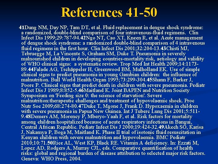 References 41 -50 41 Dung NM, Day NP, Tam DT, et al. Fluid replacement