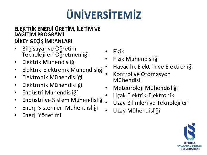 ÜNİVERSİTEMİZ ELEKTRİK ENERJİ ÜRETİM, İLETİM VE DAĞITIM PROGRAMI DİKEY GEÇİŞ İMKANLARI • Bilgisayar ve