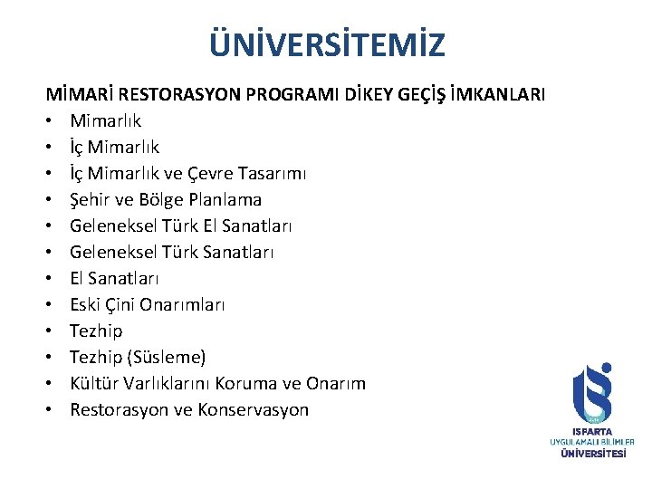 ÜNİVERSİTEMİZ MİMARİ RESTORASYON PROGRAMI DİKEY GEÇİŞ İMKANLARI • Mimarlık • İç Mimarlık ve Çevre